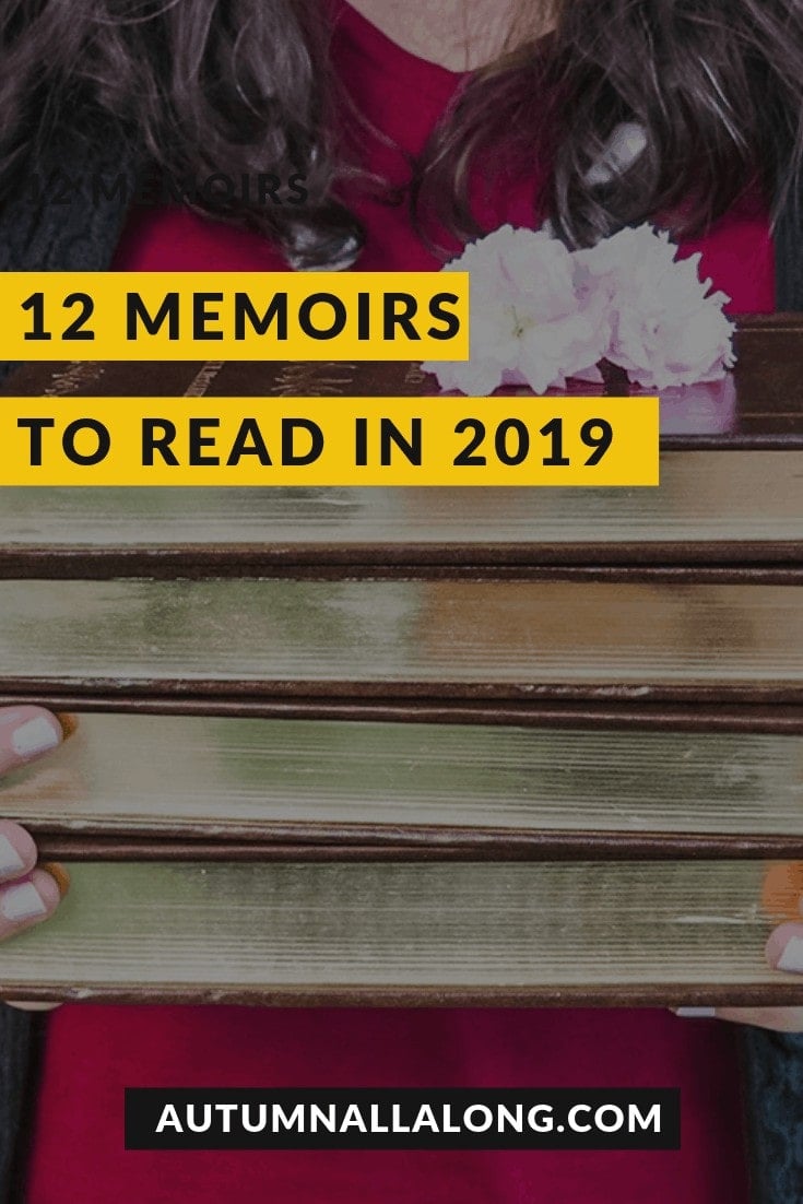 12 memoirs to read in 2019 about interesting people that will help you learn and connect more to the world. | via Autumn All Along